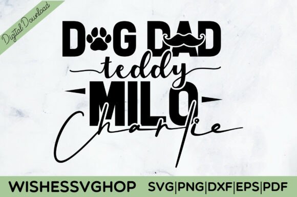 Dog Dad Teddy Milo Charlie SVG PNG