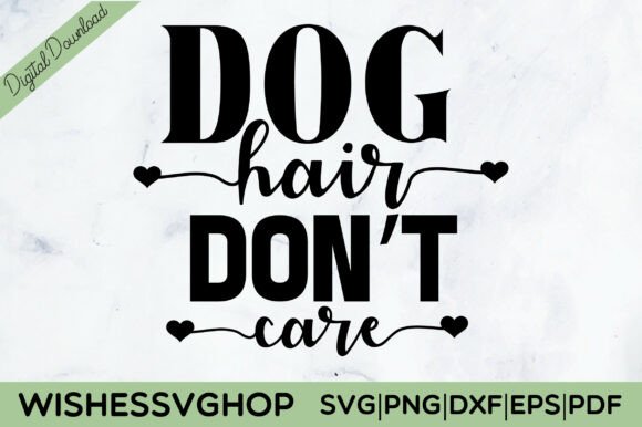 Dog Hair Don t Care SVG PNG