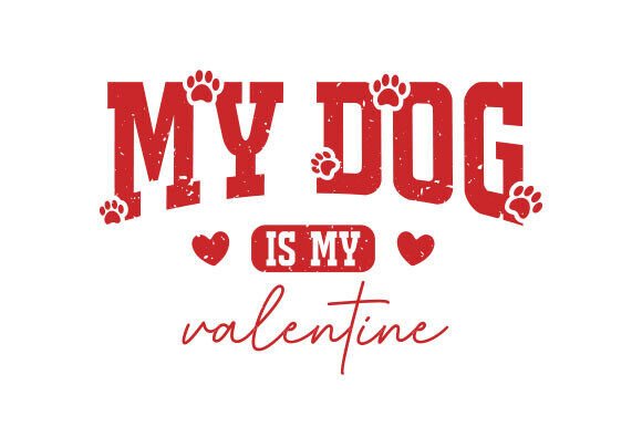 My Dog is My Valentine's SVG PNG: A Designer's Take