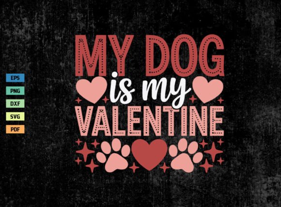 My Dog is My Valentine Shirt SVG PNG